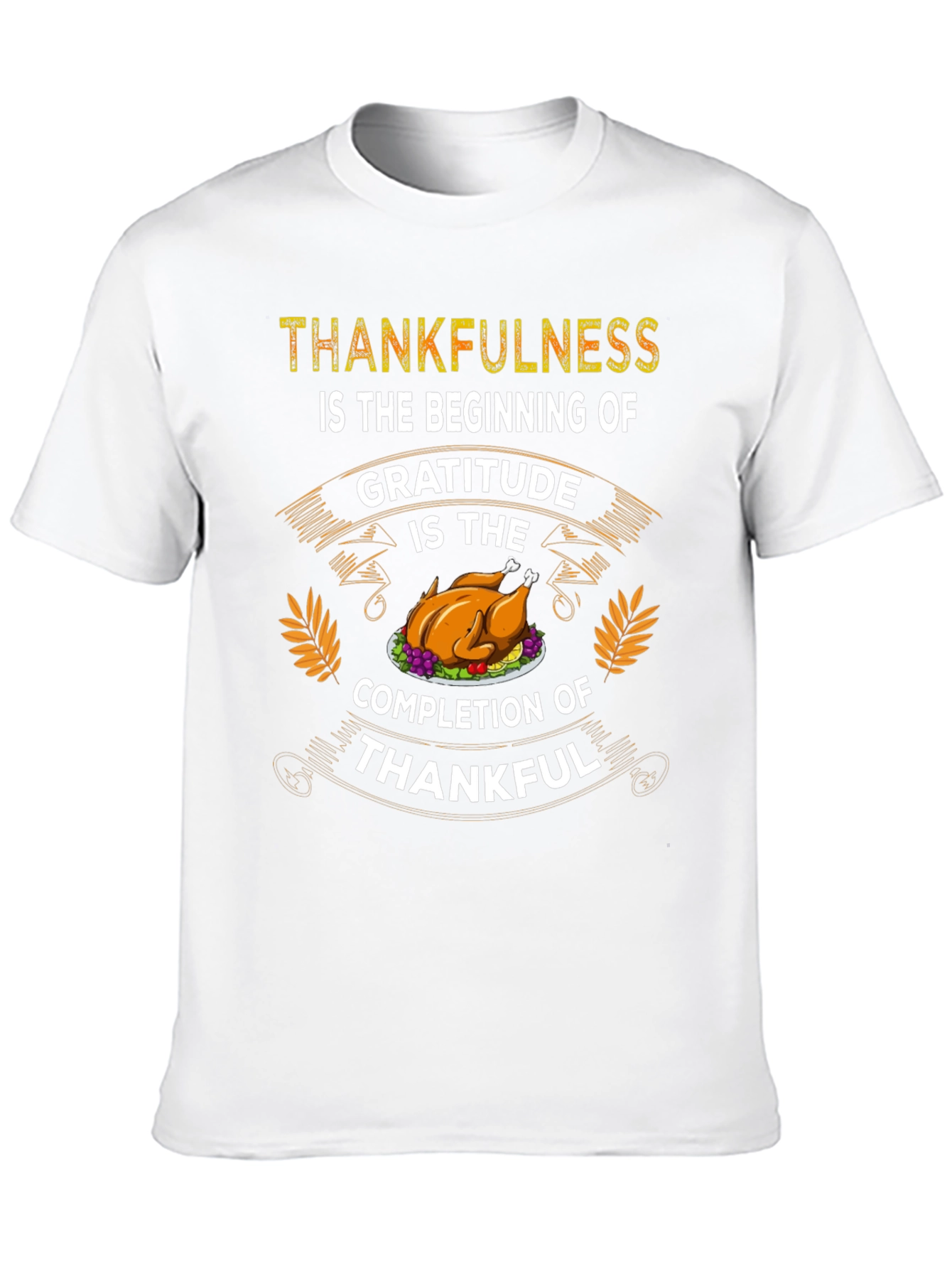 Thankfulness Gratitude Thanksgiving T-Shirt