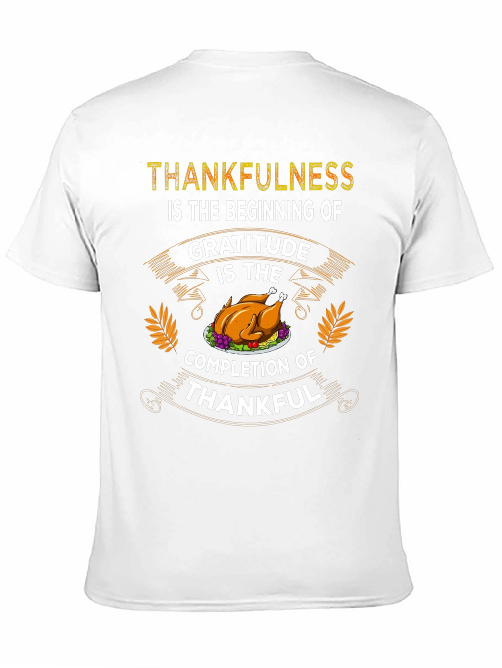 Thankfulness Gratitude Thanksgiving T-Shirt