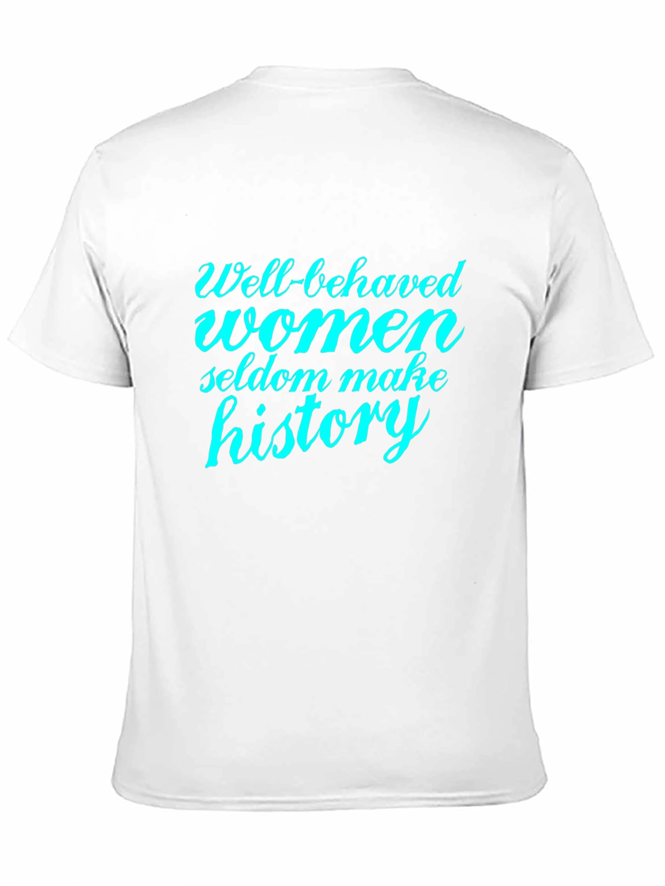 Well Behaved Women Seldon Make History Tee