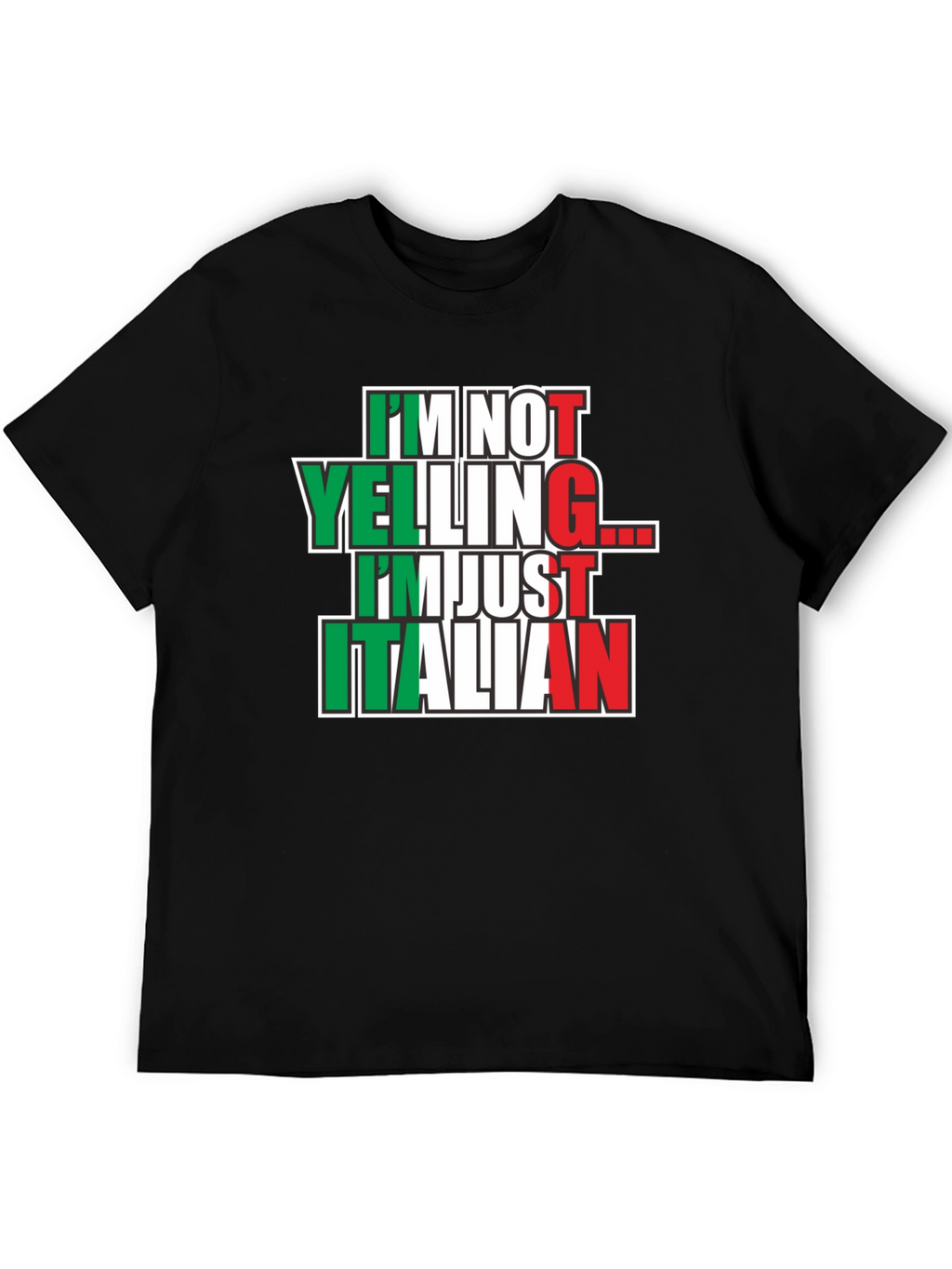 Im Not Yelling Im Just Italian T-Shirt