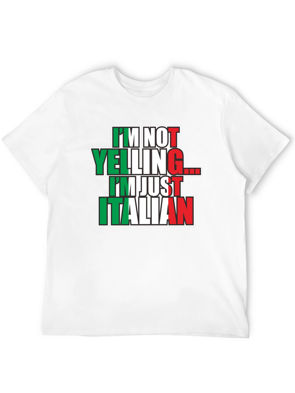 Im Not Yelling Im Just Italian T-Shirt