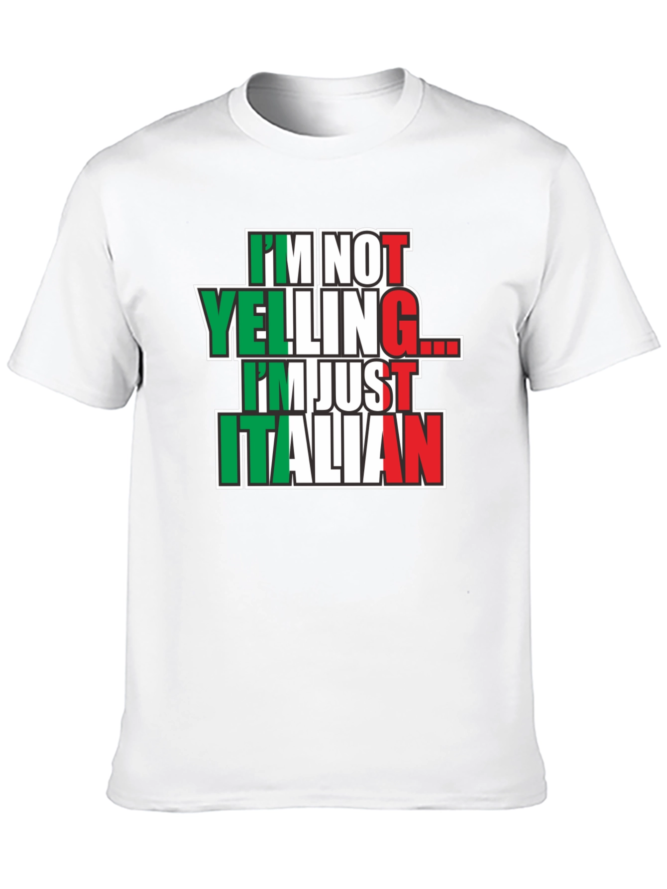 Im Not Yelling Im Just Italian T-Shirt