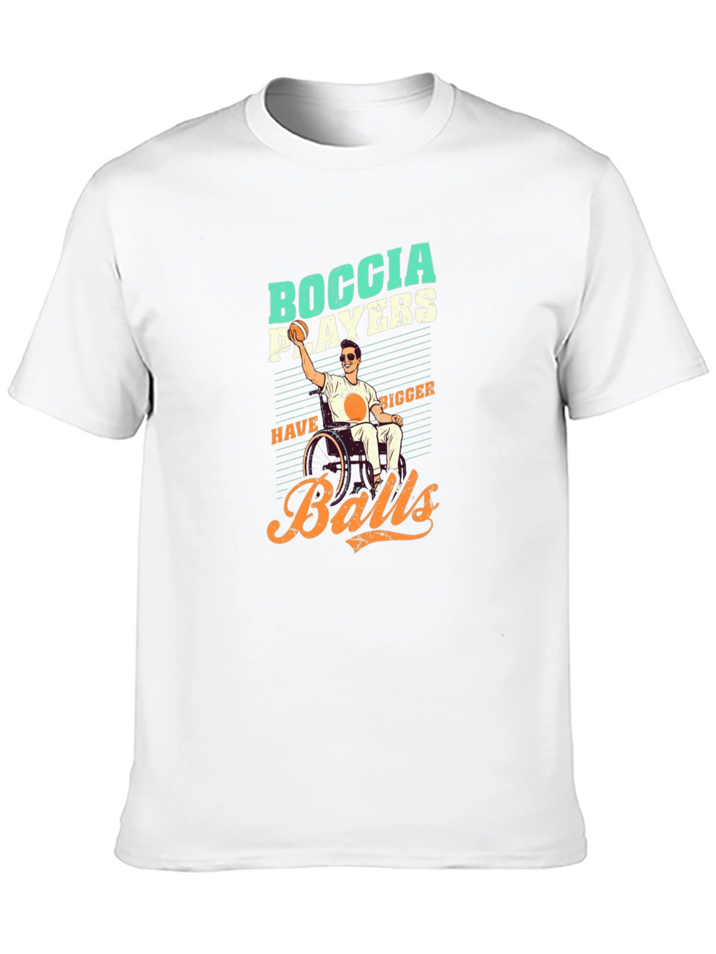 Boccia Players Have Bigger Balls T-Shirt