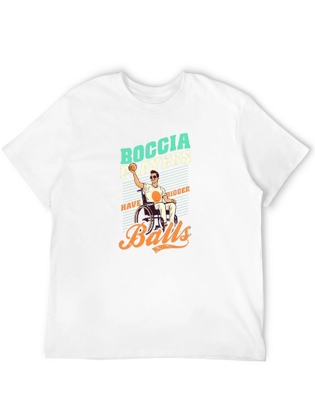 Boccia Players Have Bigger Balls T-Shirt