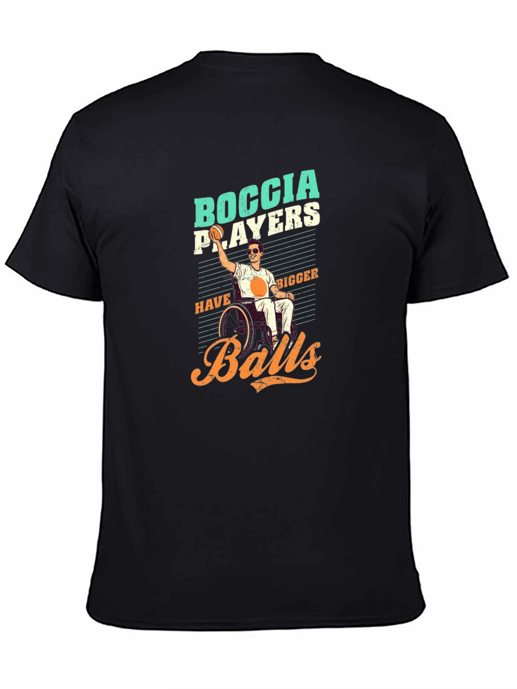 Boccia Players Have Bigger Balls T-Shirt