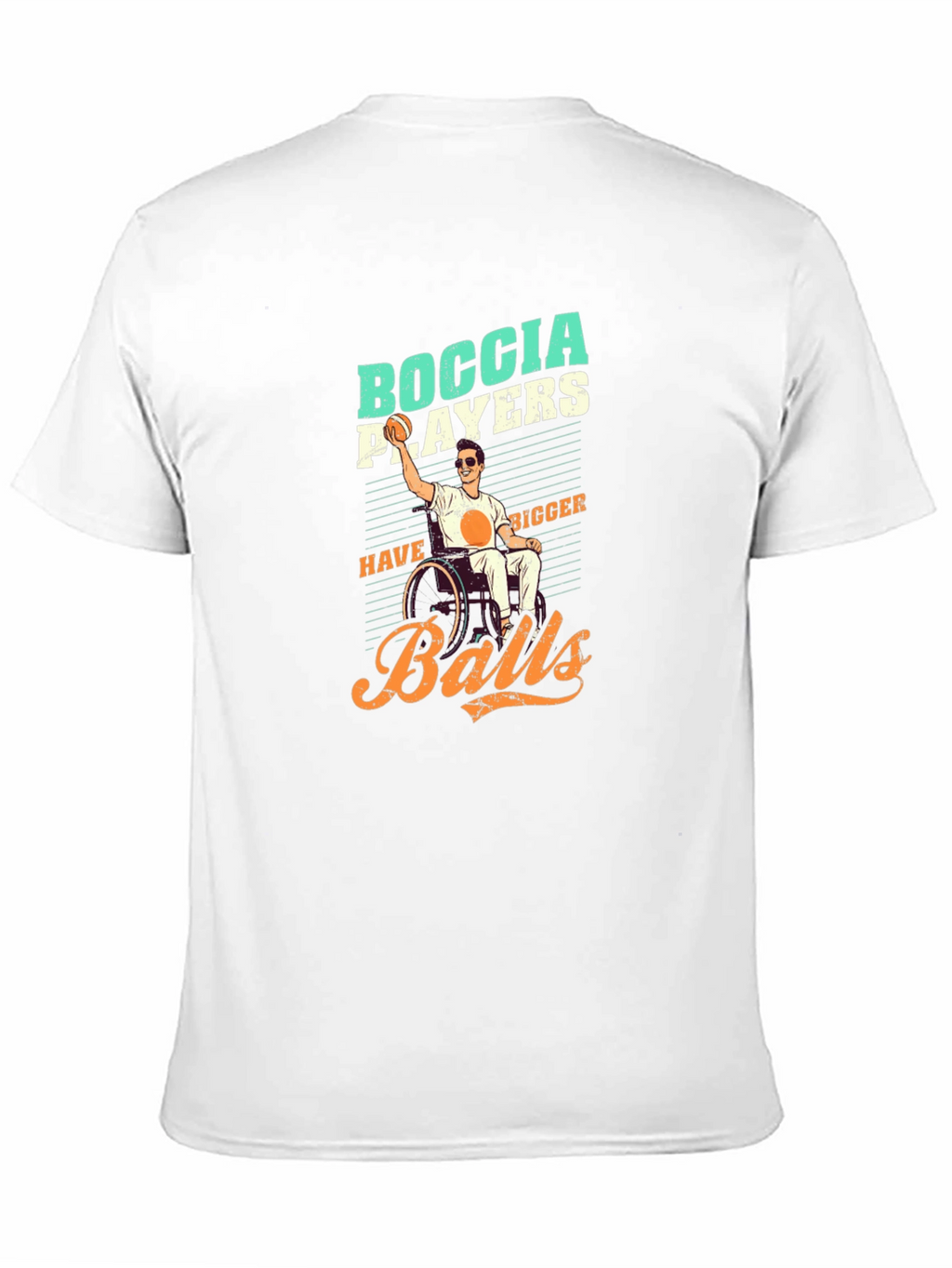 Boccia Players Have Bigger Balls T-Shirt