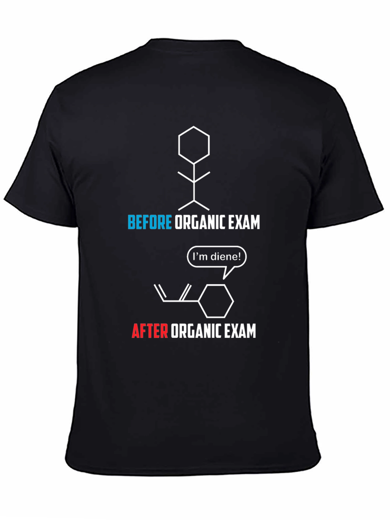 Organic Chemistry Exam T-Shirt - Before and After Funny Tee