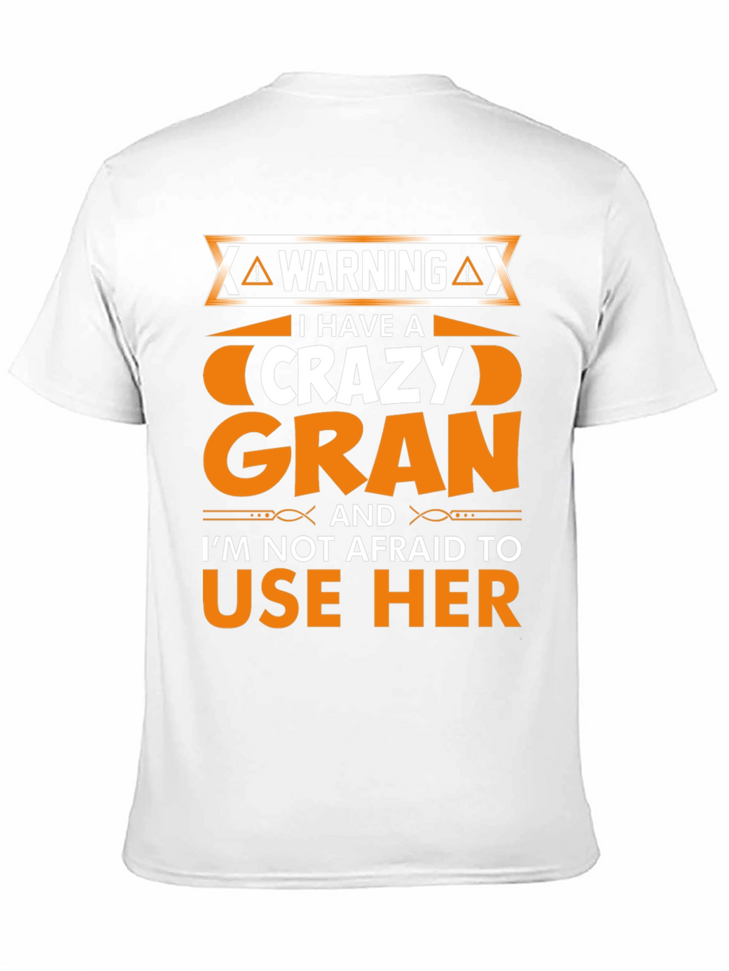 Warning: I Have a Crazy Gran T-Shirt