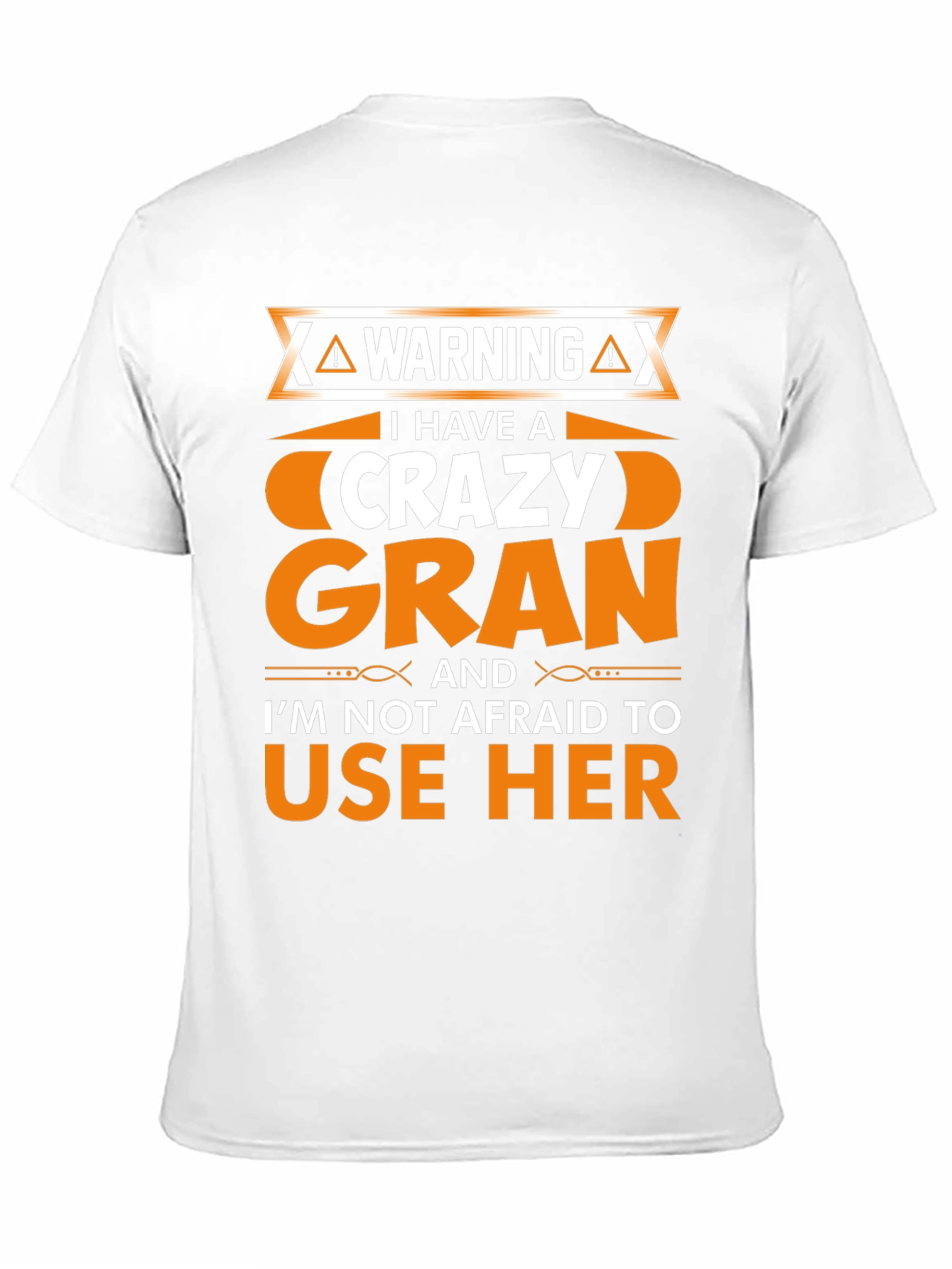 Warning: I Have a Crazy Gran T-Shirt