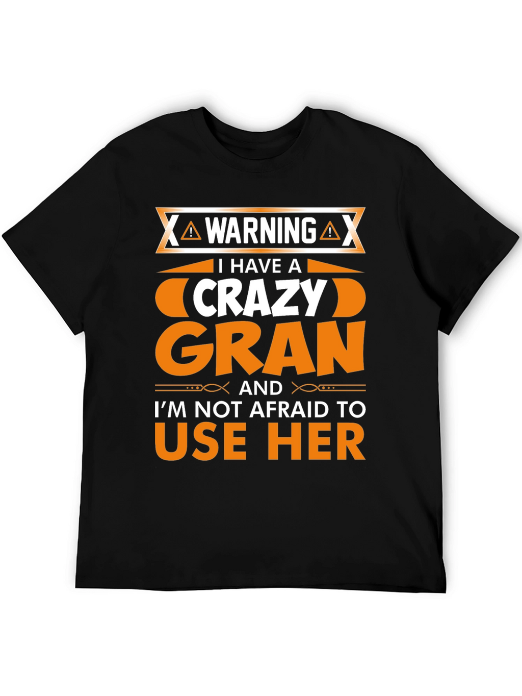 Warning: I Have a Crazy Gran T-Shirt