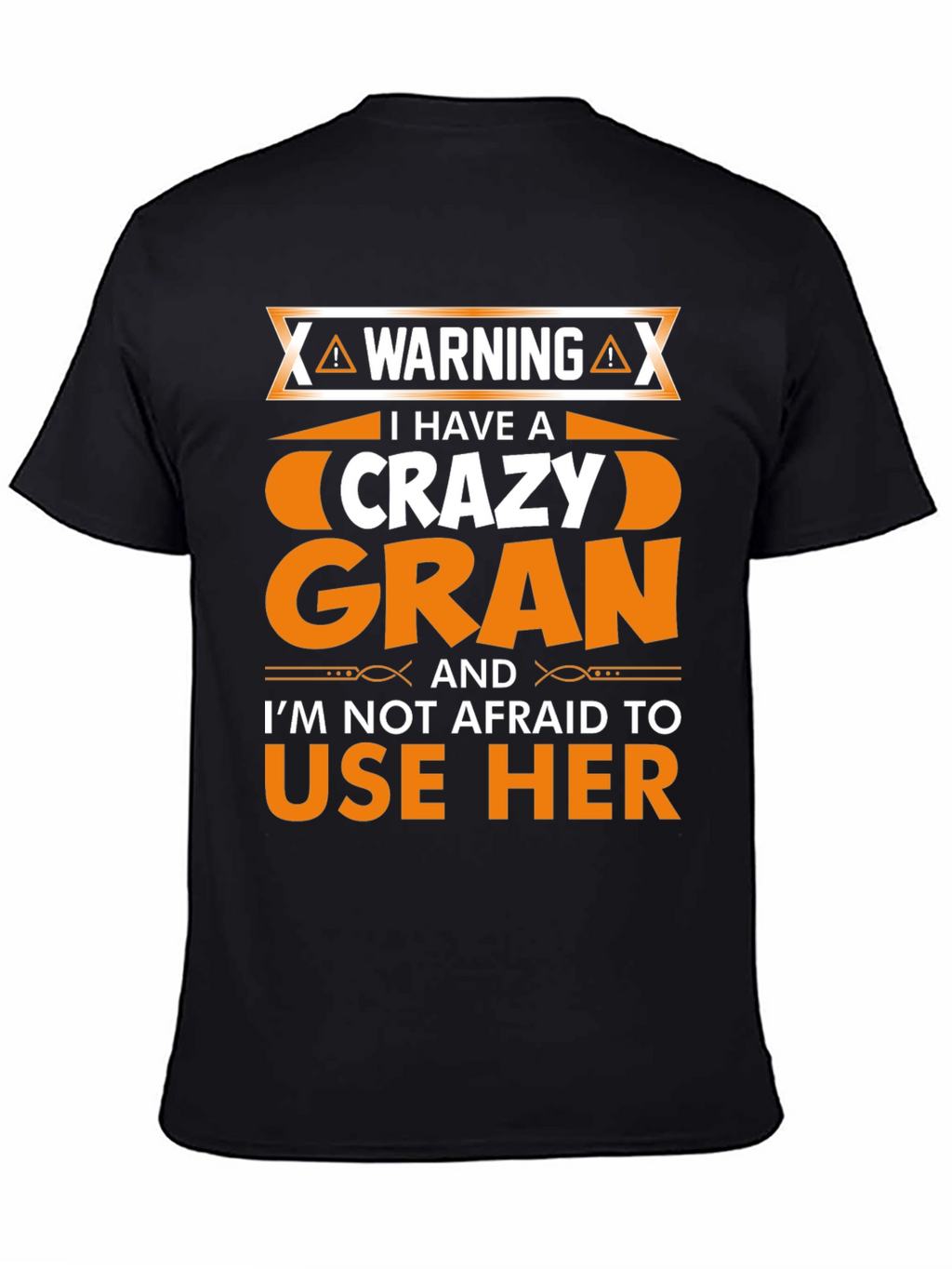 Warning: I Have a Crazy Gran T-Shirt