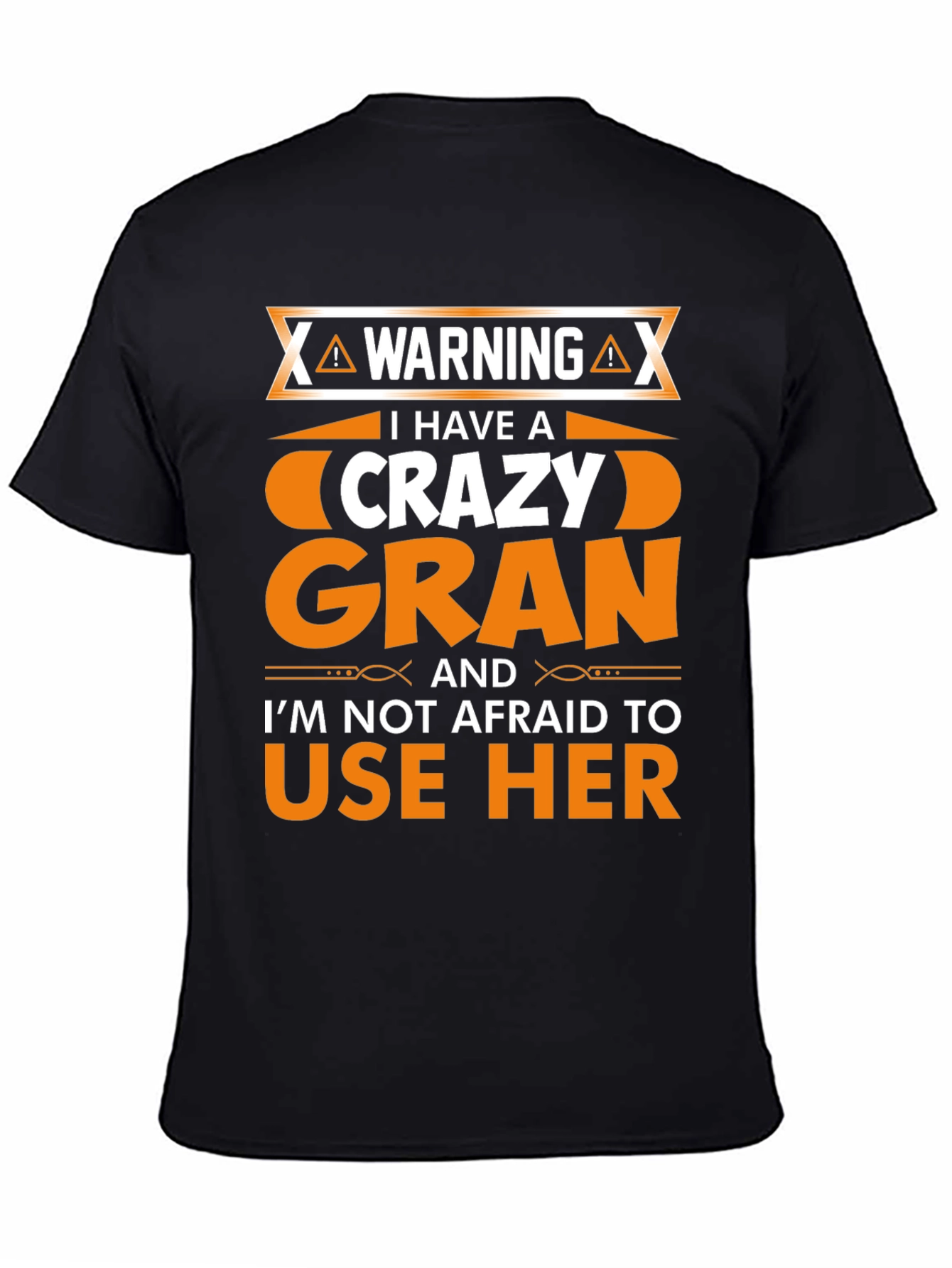 Warning: I Have a Crazy Gran T-Shirt