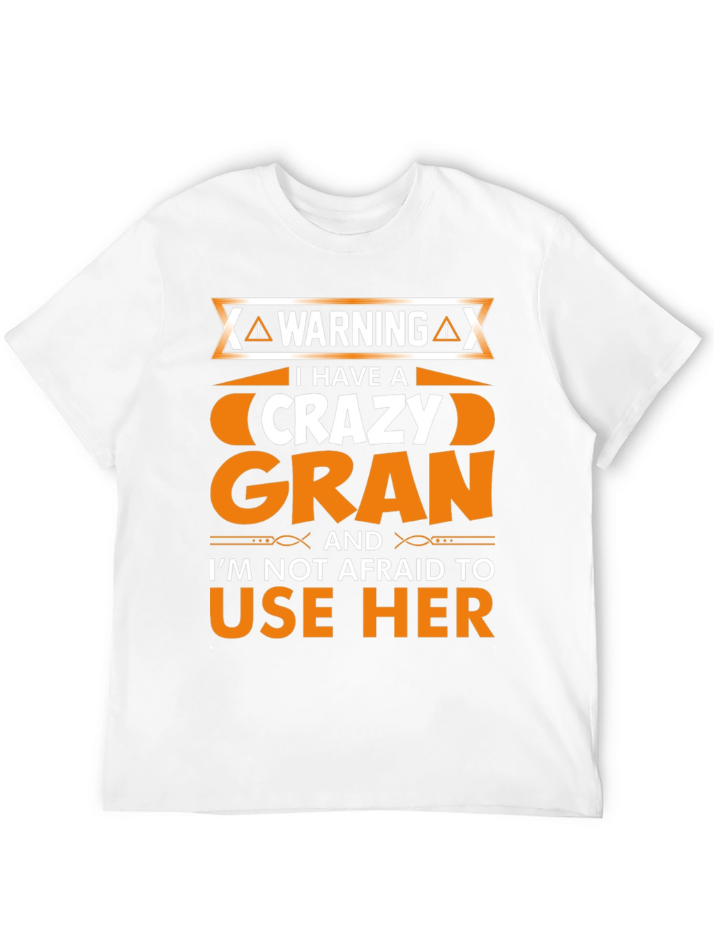 Warning: I Have a Crazy Gran T-Shirt