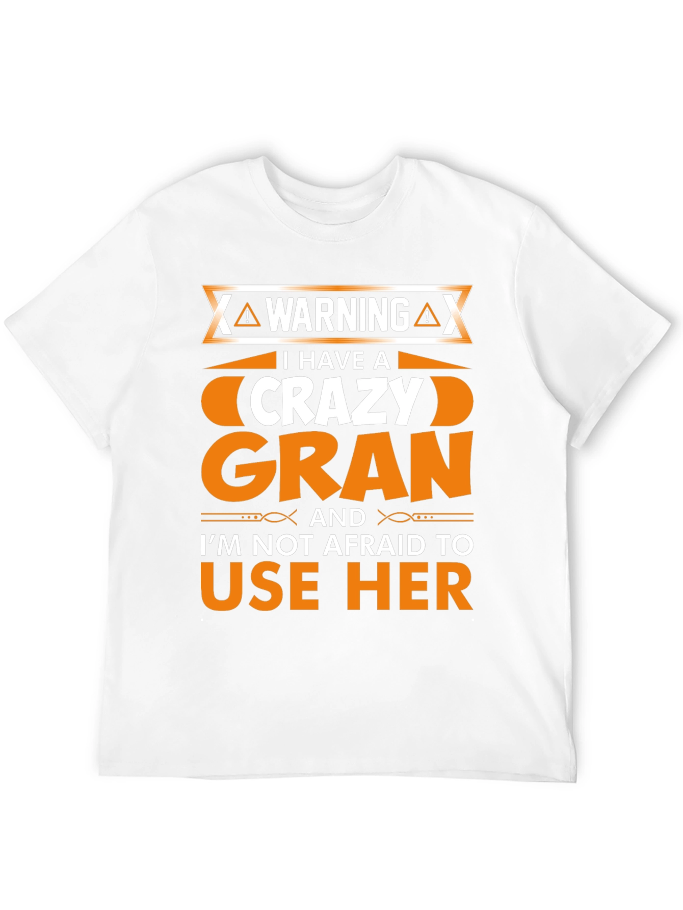 Warning: I Have a Crazy Gran T-Shirt
