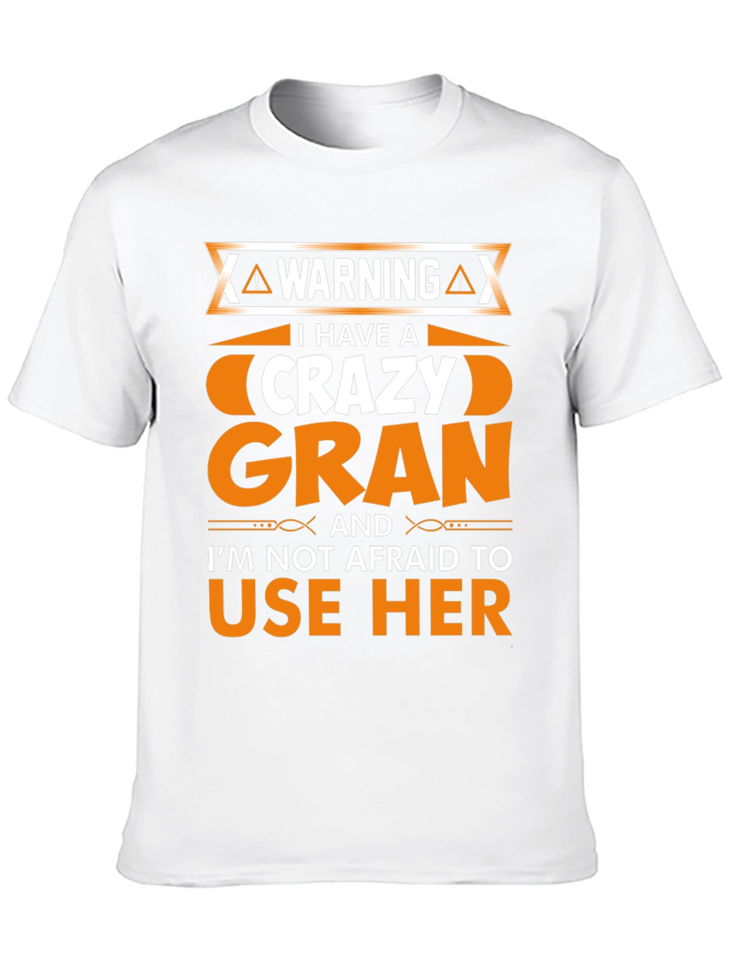 Warning: I Have a Crazy Gran T-Shirt