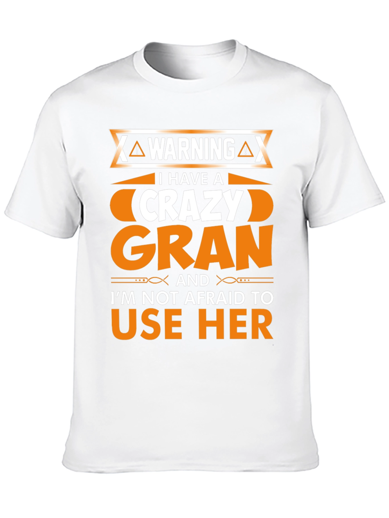 Warning: I Have a Crazy Gran T-Shirt