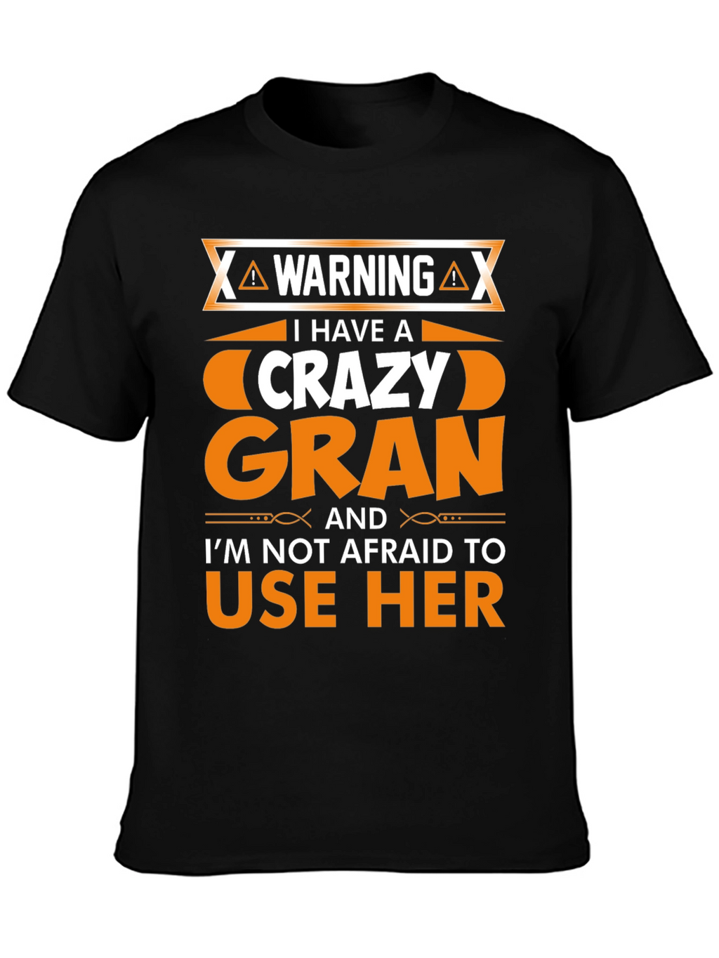 Warning: I Have a Crazy Gran T-Shirt