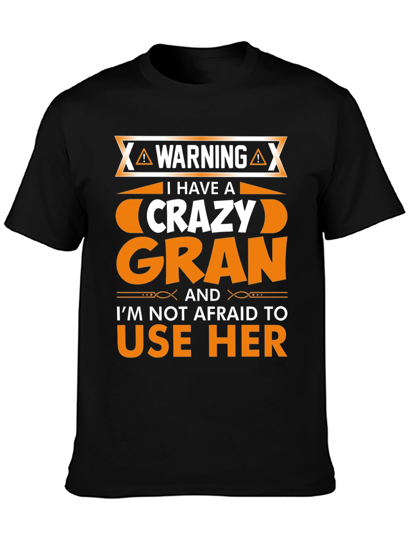 Warning: I Have a Crazy Gran T-Shirt