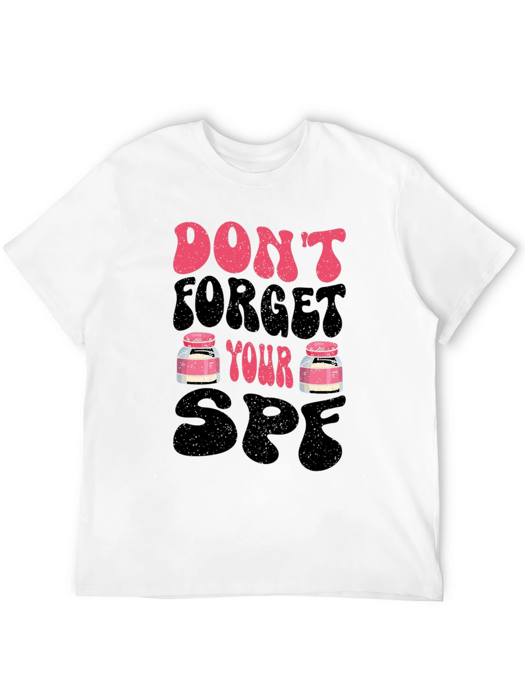Dont Forget Your SPF T-Shirt