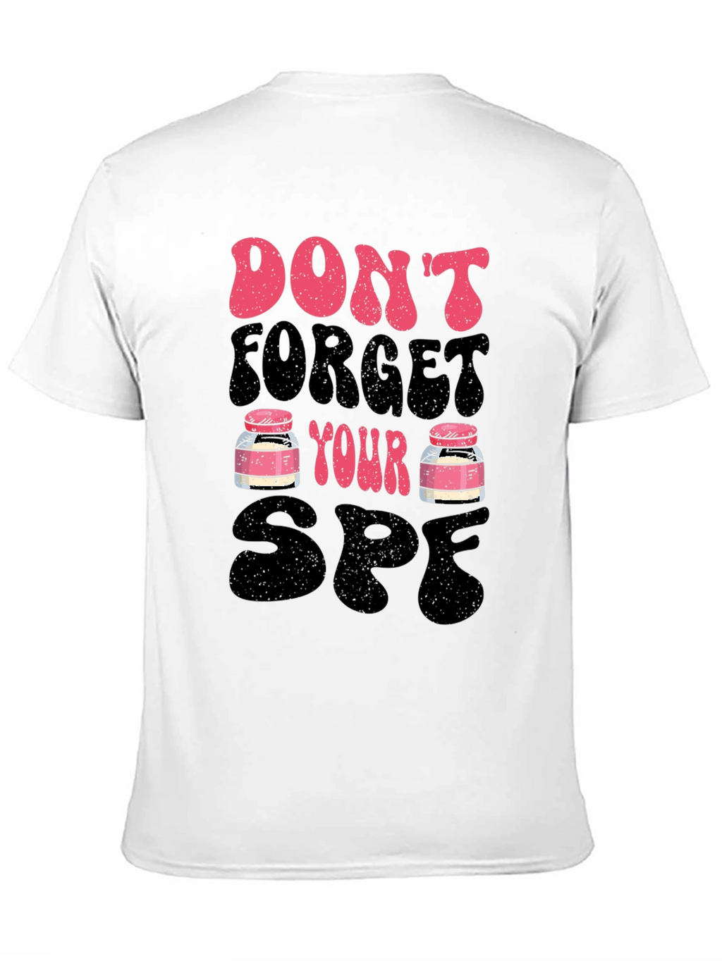 Dont Forget Your SPF T-Shirt