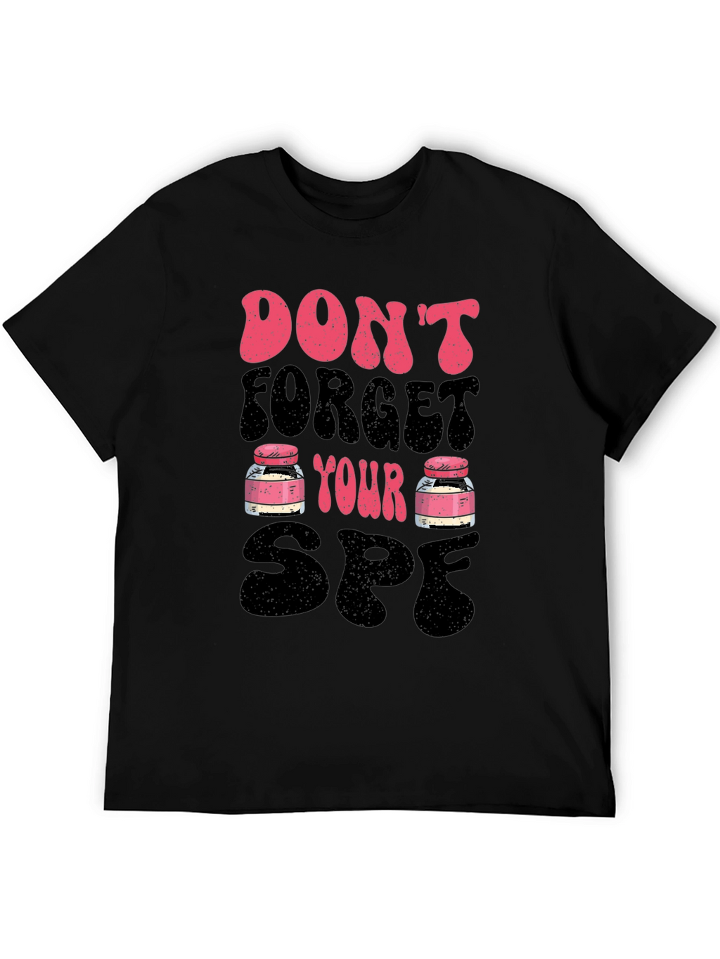 Dont Forget Your SPF T-Shirt