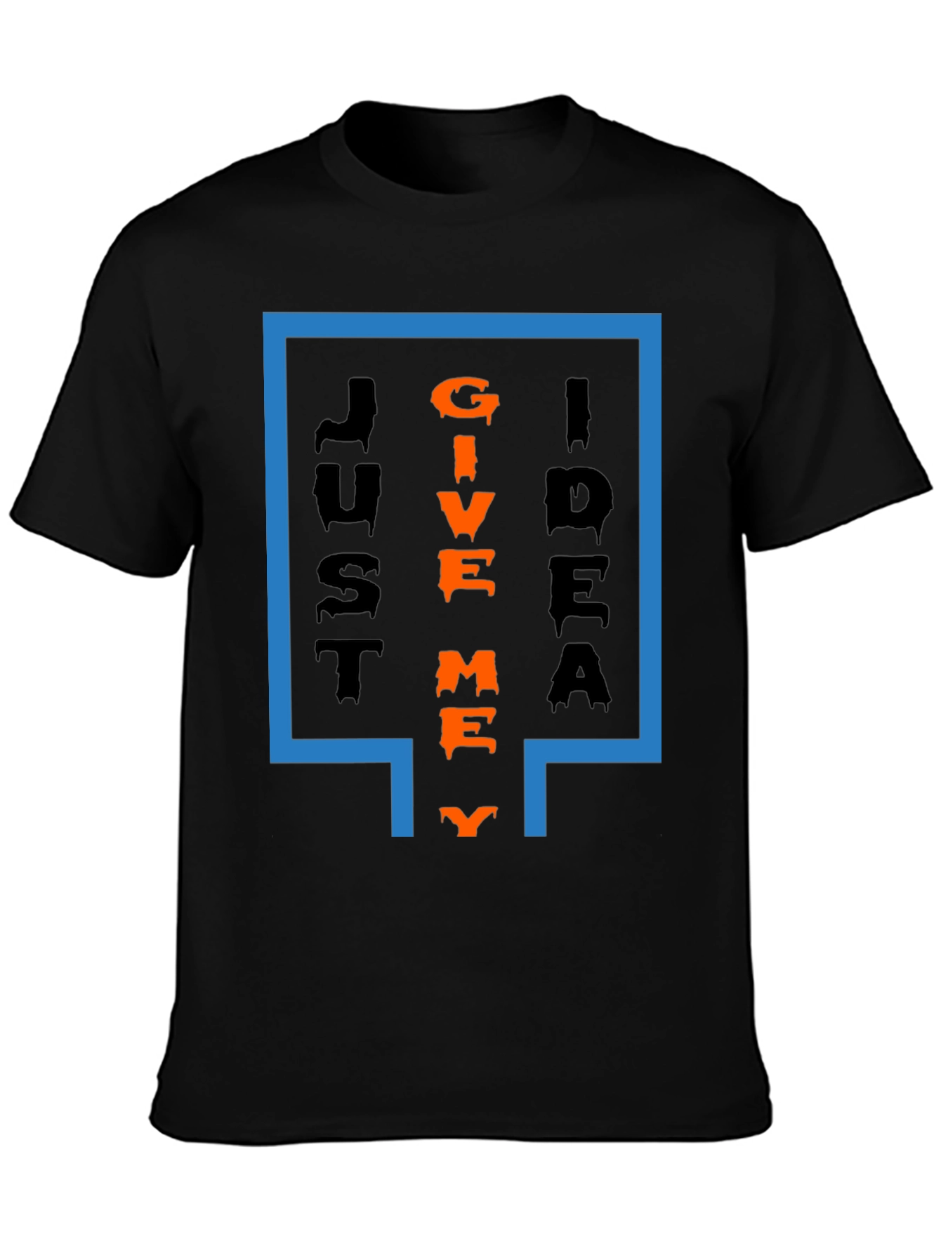 Just Give Me Idea T-Shirt