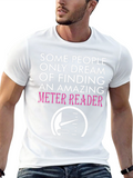 Funny Meter Reader T-Shirt - Some People Only Dream