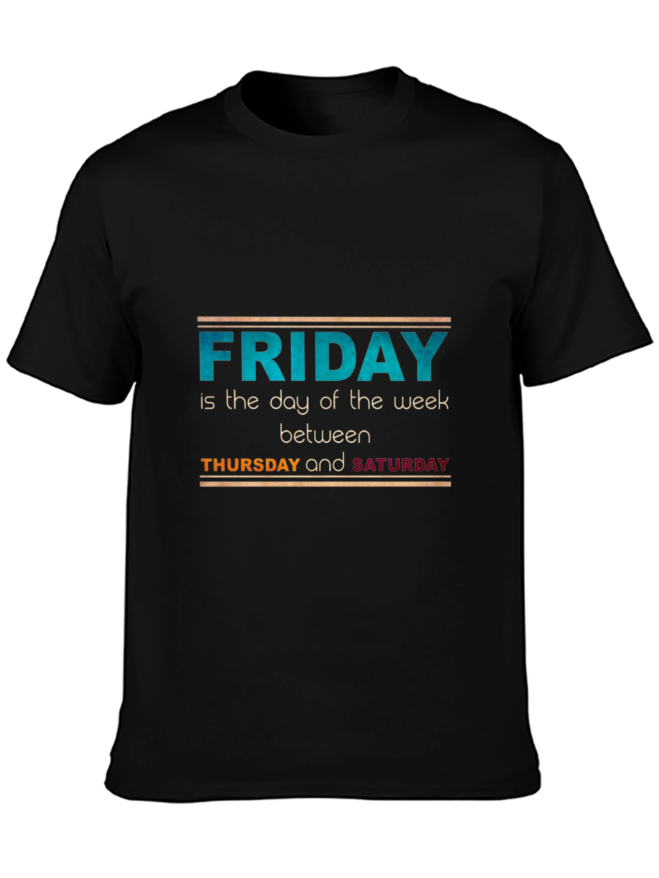 Funny Friday T-Shirt - Day of the Week Between Thursday & Saturday