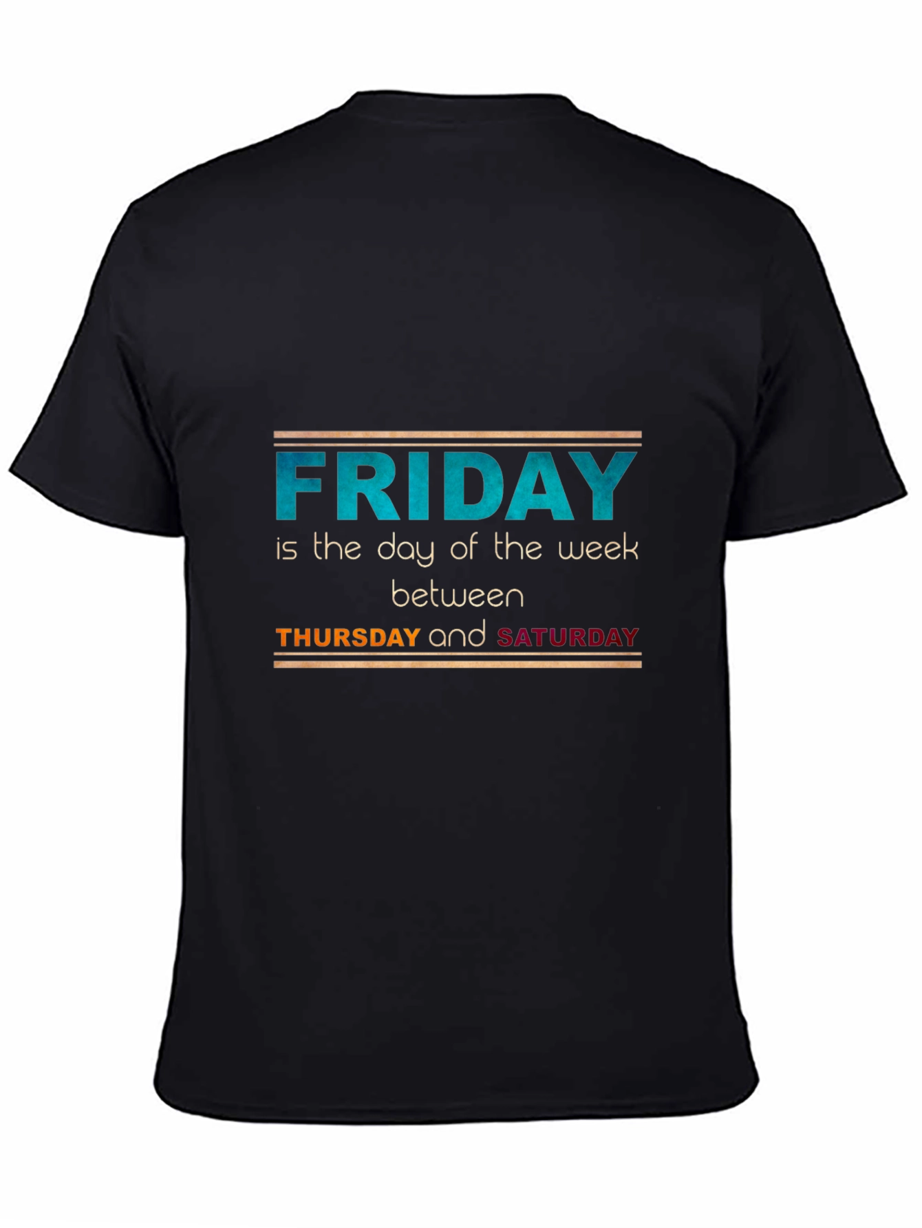 Funny Friday T-Shirt - Day of the Week Between Thursday & Saturday