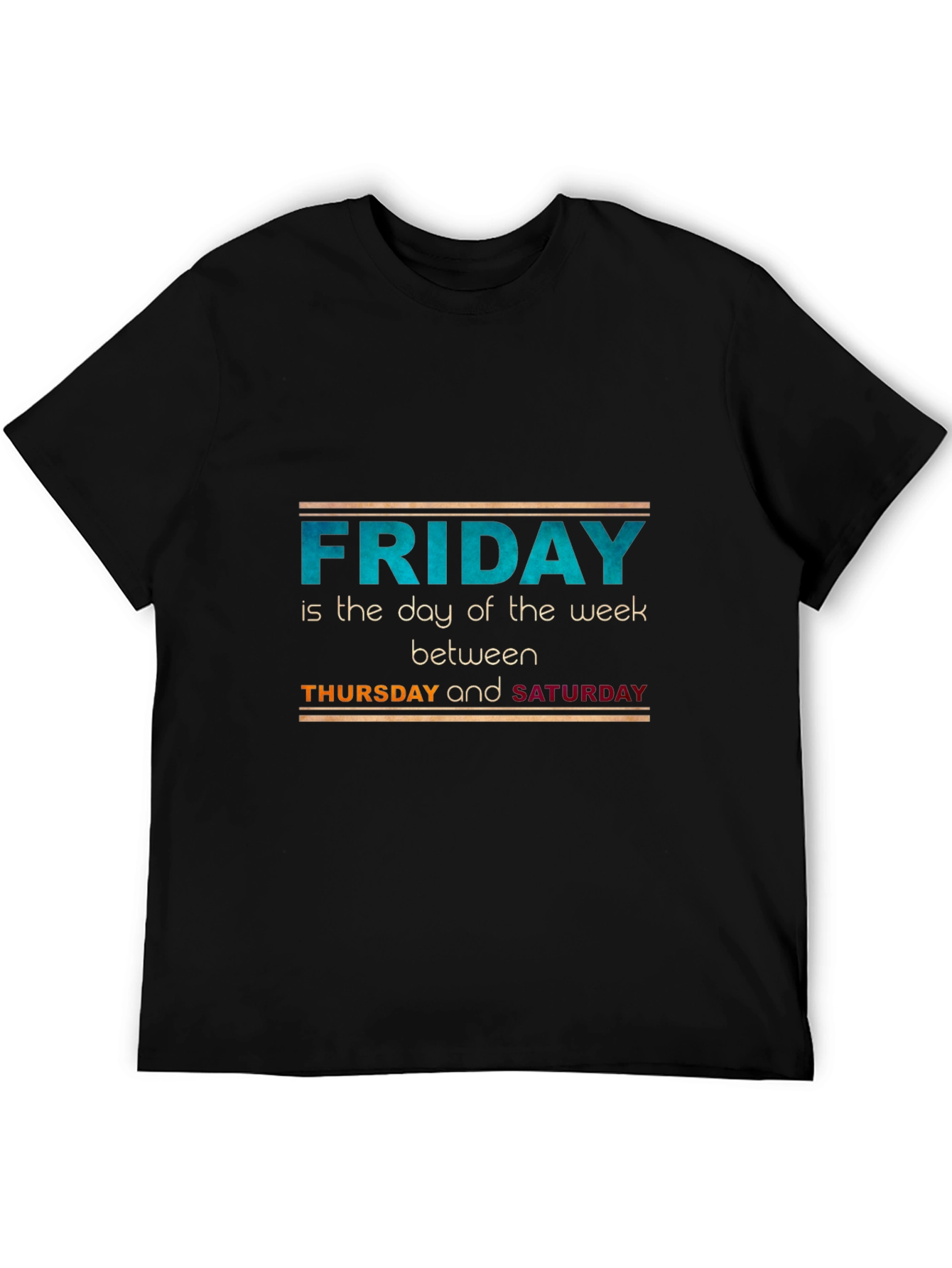 Funny Friday T-Shirt - Day of the Week Between Thursday & Saturday