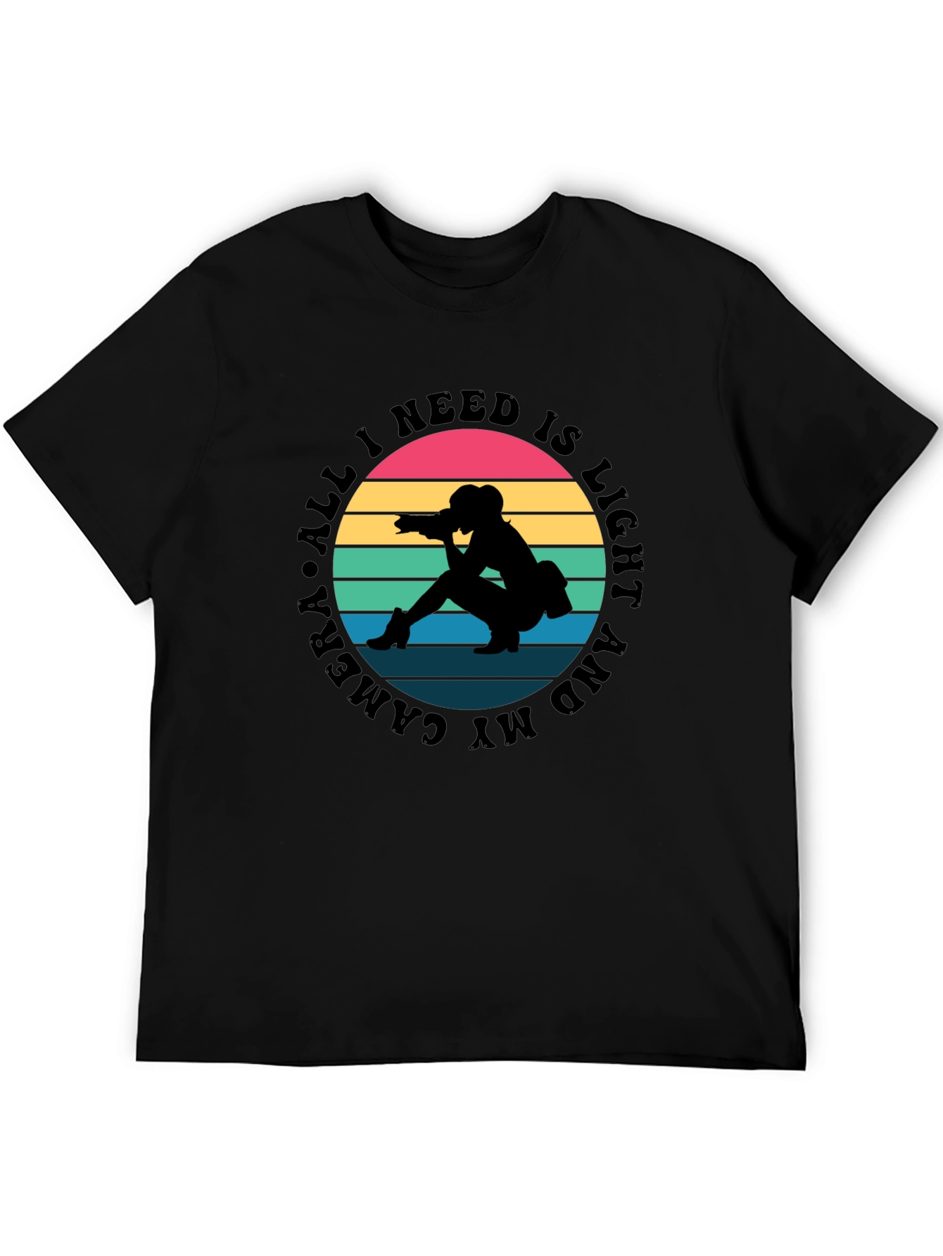 All I Need Is Light and My Camera T-Shirt