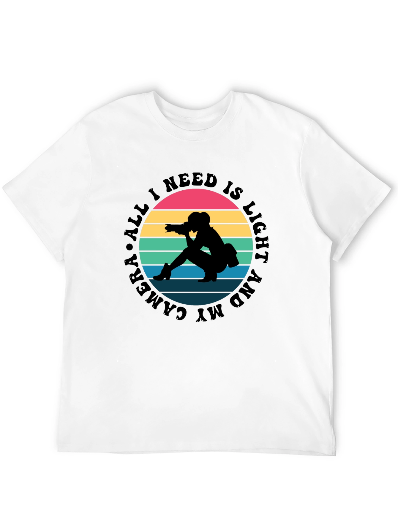 All I Need Is Light and My Camera T-Shirt