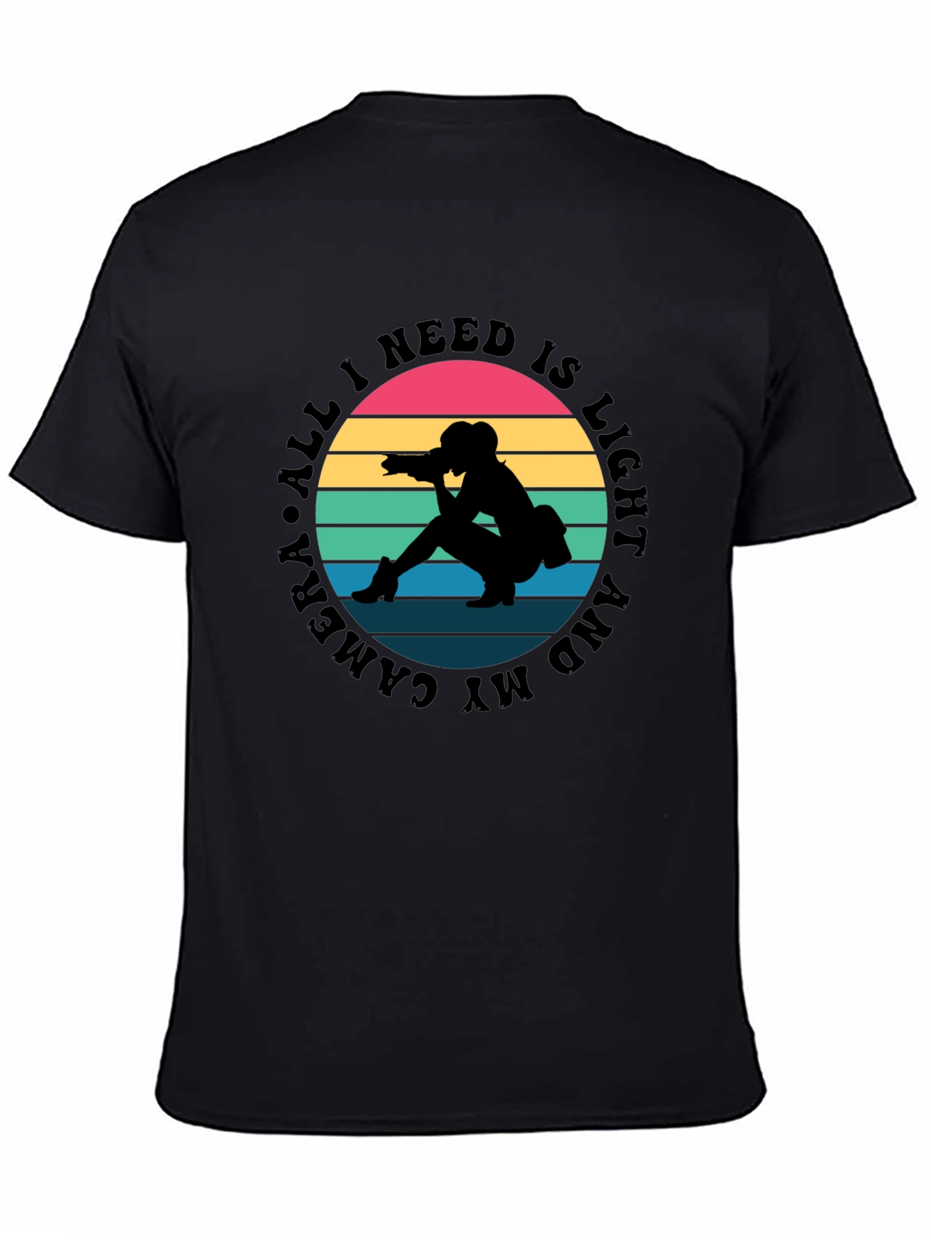 All I Need Is Light and My Camera T-Shirt