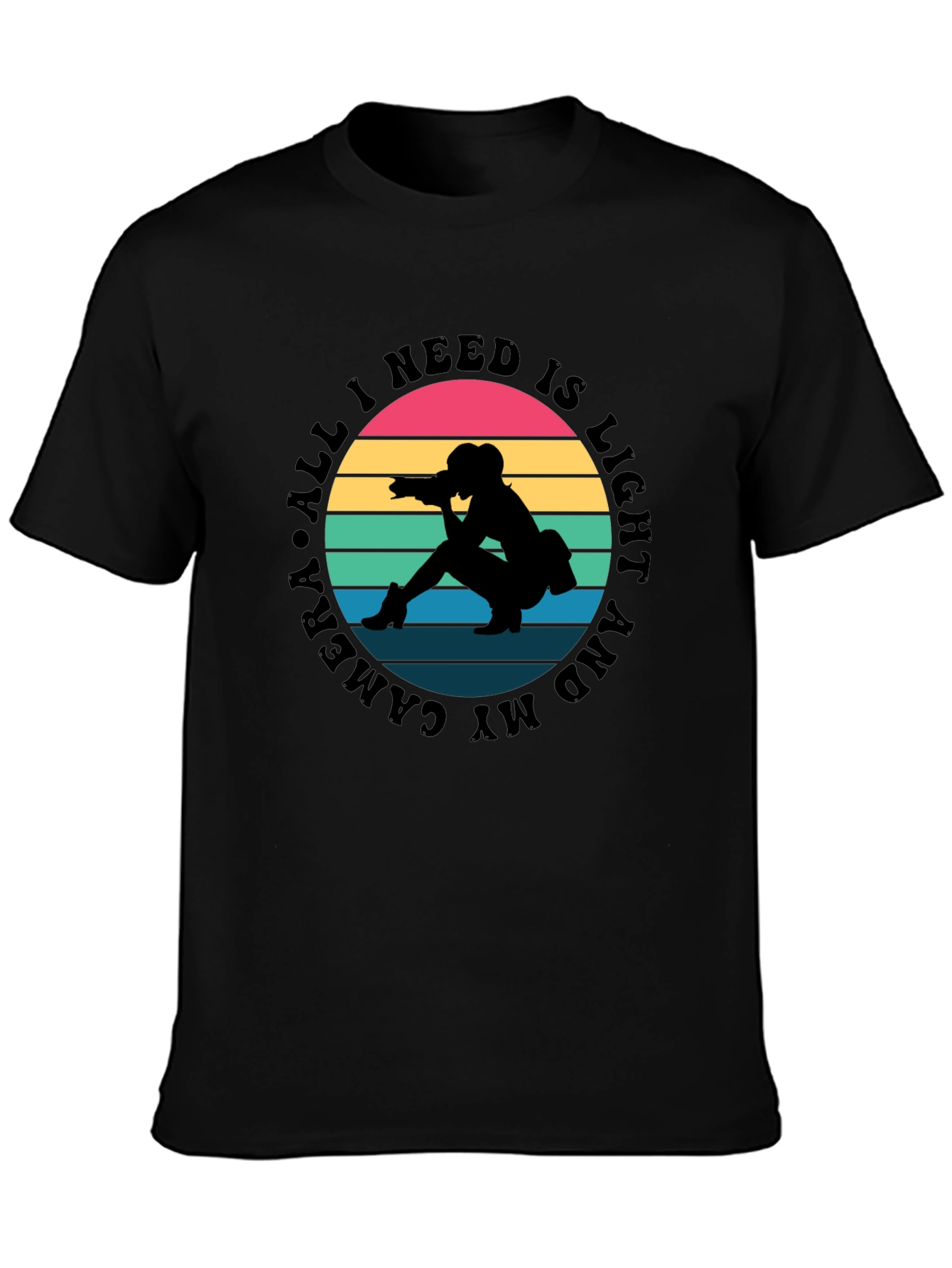All I Need Is Light and My Camera T-Shirt
