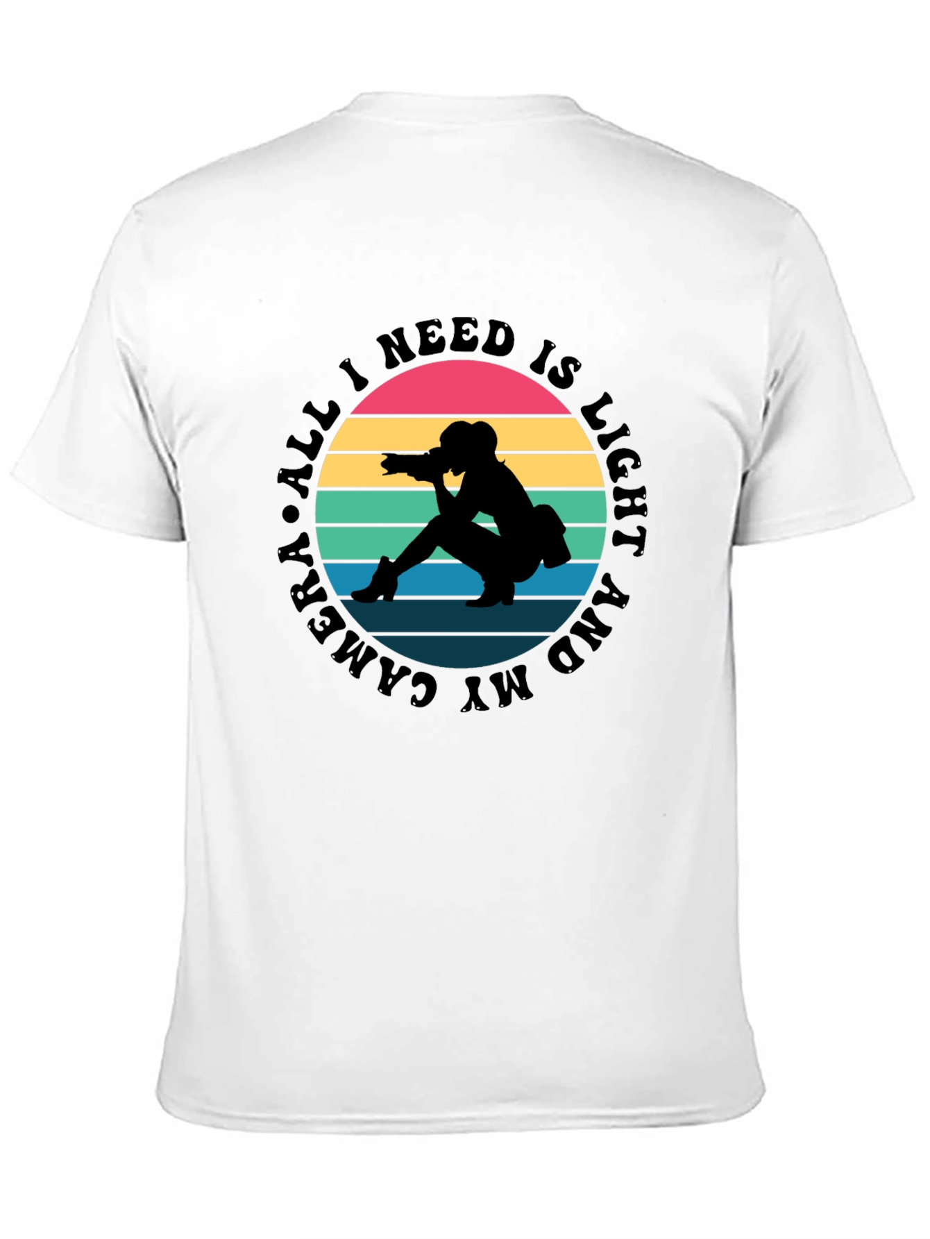 All I Need Is Light and My Camera T-Shirt