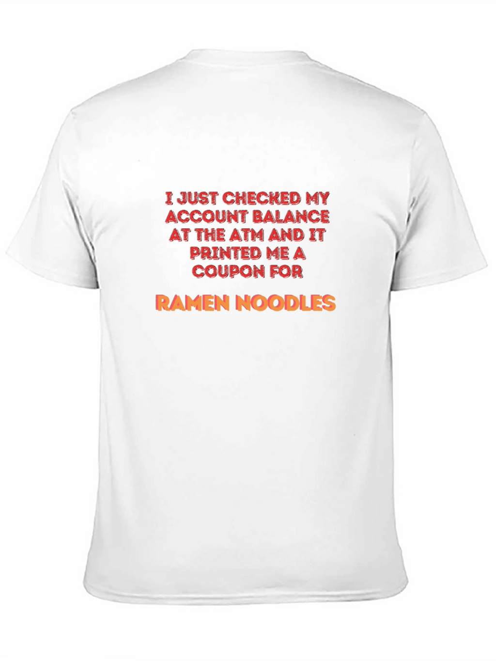 Ramen Noodles ATM Coupon T-Shirt
