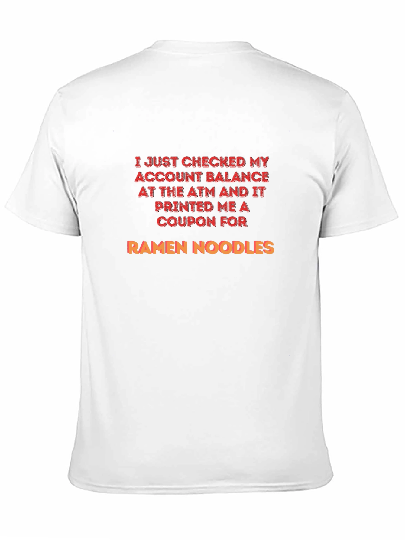 Ramen Noodles ATM Coupon T-Shirt