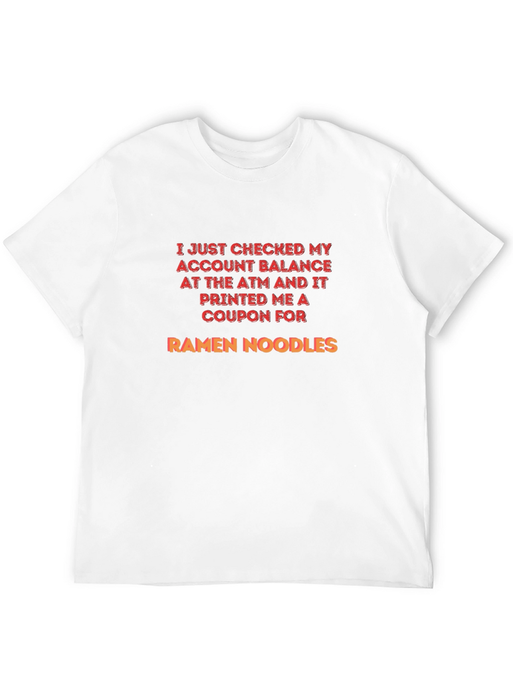 Ramen Noodles ATM Coupon T-Shirt