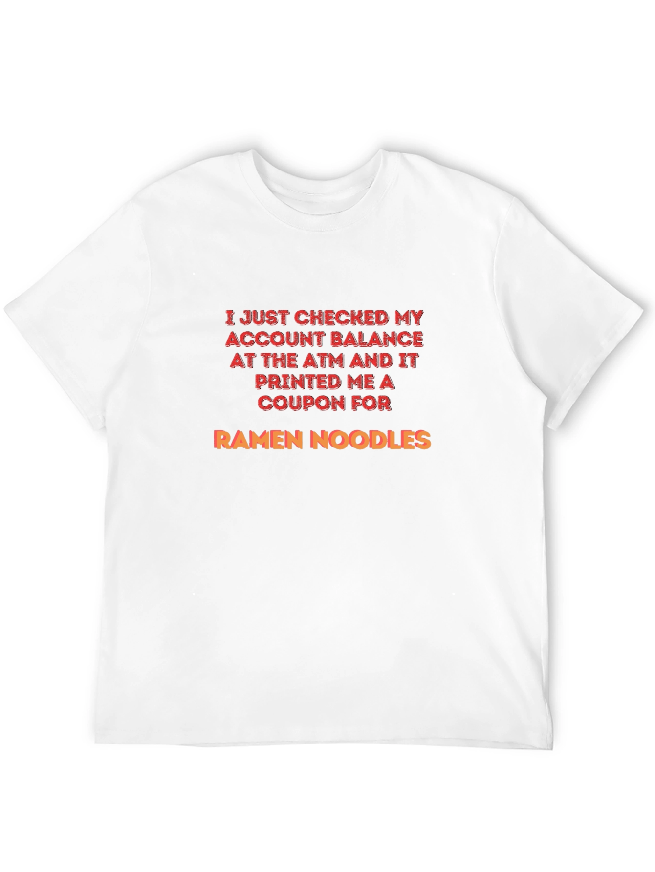 Ramen Noodles ATM Coupon T-Shirt