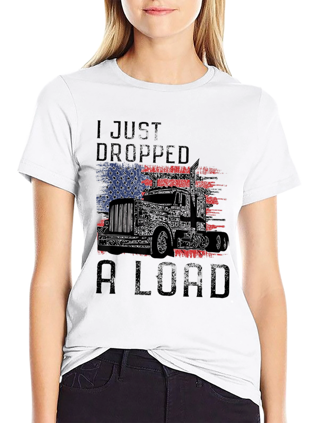 I Just Dropped A Load Trucker T-Shirt
