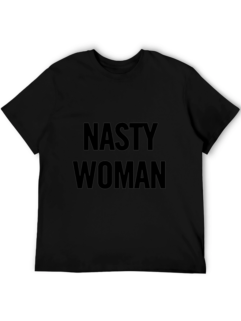 Nasty Woman Graphic Tee - Bold Statement T-Shirt