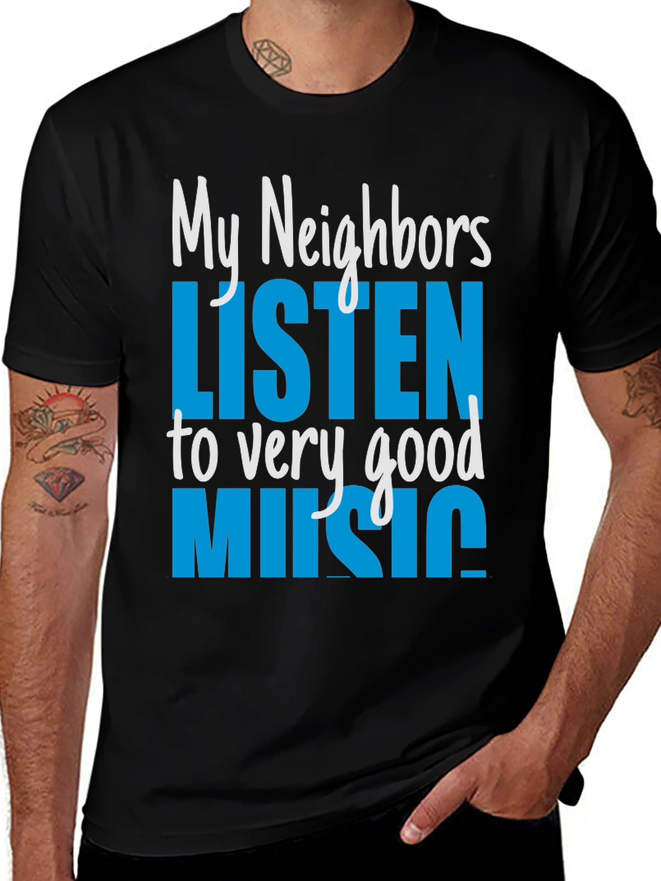 My Neighbors Listen to Very Good Music T-Shirt