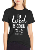 Faith-Inspired Tee: The Lord Is Good Psalm 145:9