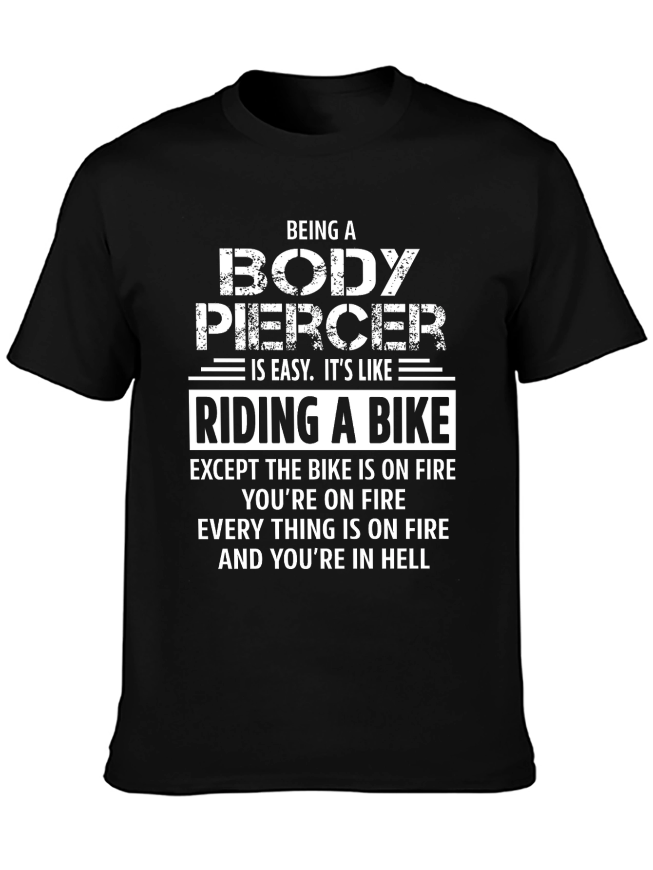 Body Piercer Humor T-Shirt - Riding A Bike In Hell Tee