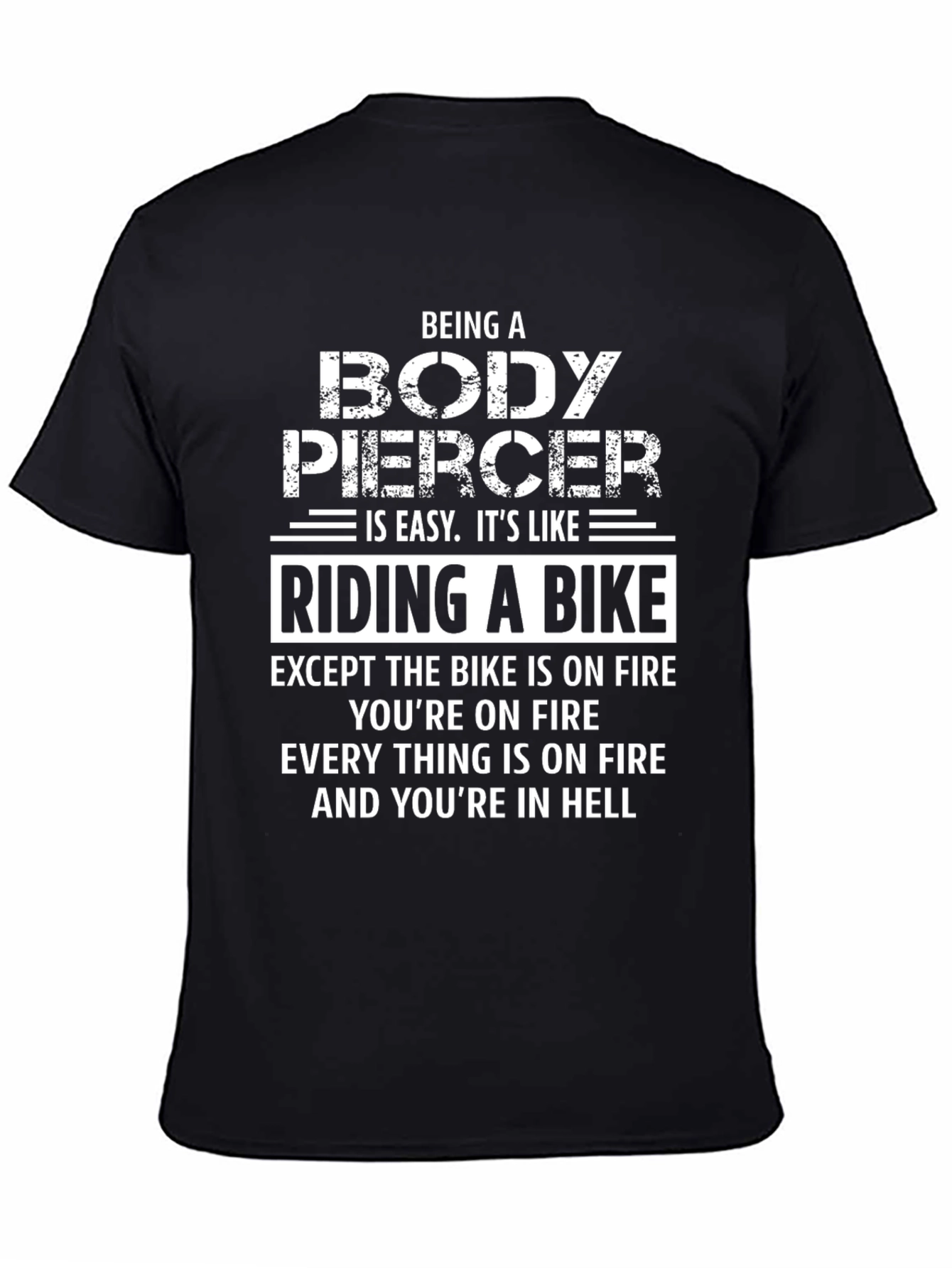 Body Piercer Humor T-Shirt - Riding A Bike In Hell Tee