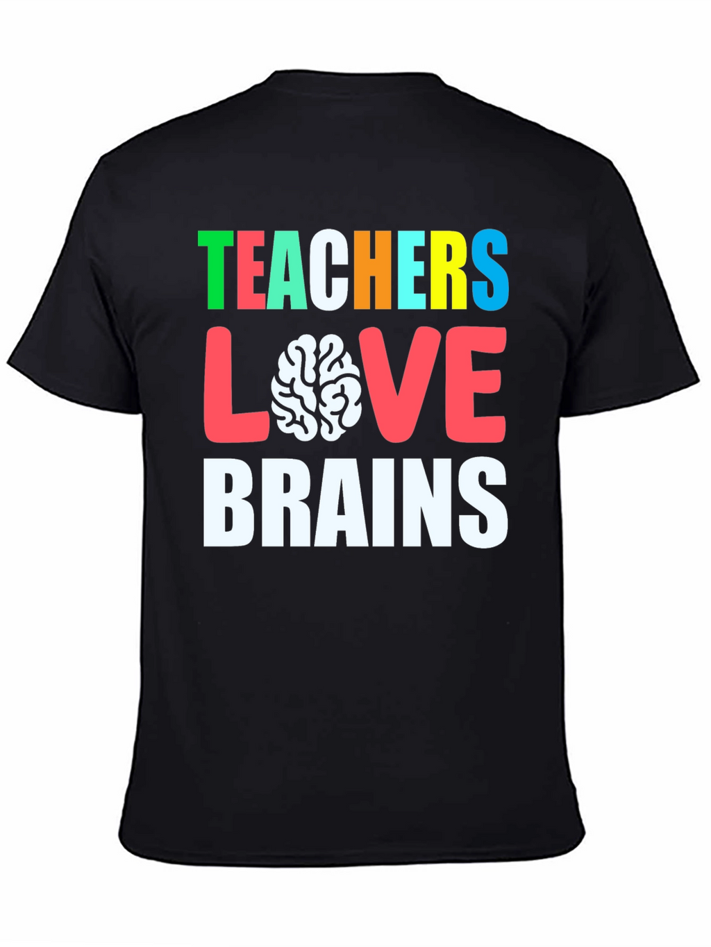 Teachers Love Brains Graphic Tee