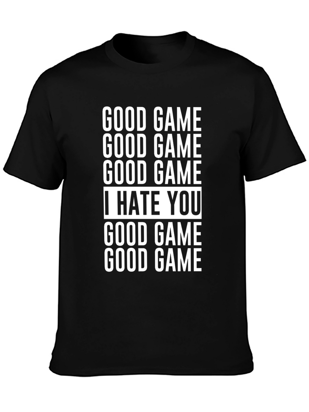 Good Game I Hate You Black Graphic Tee