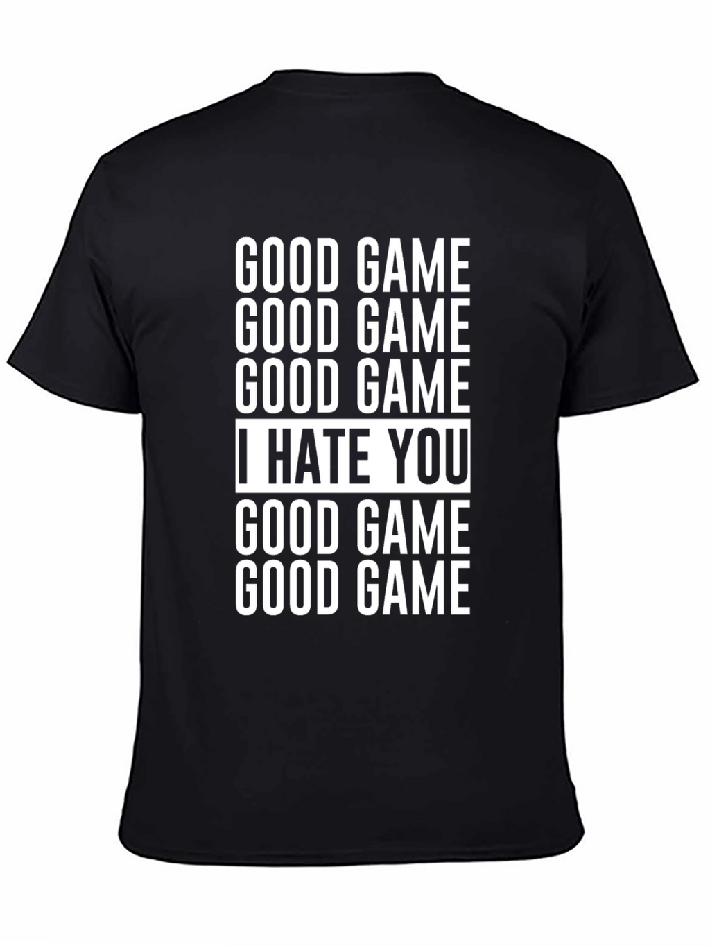Good Game I Hate You Black Graphic Tee