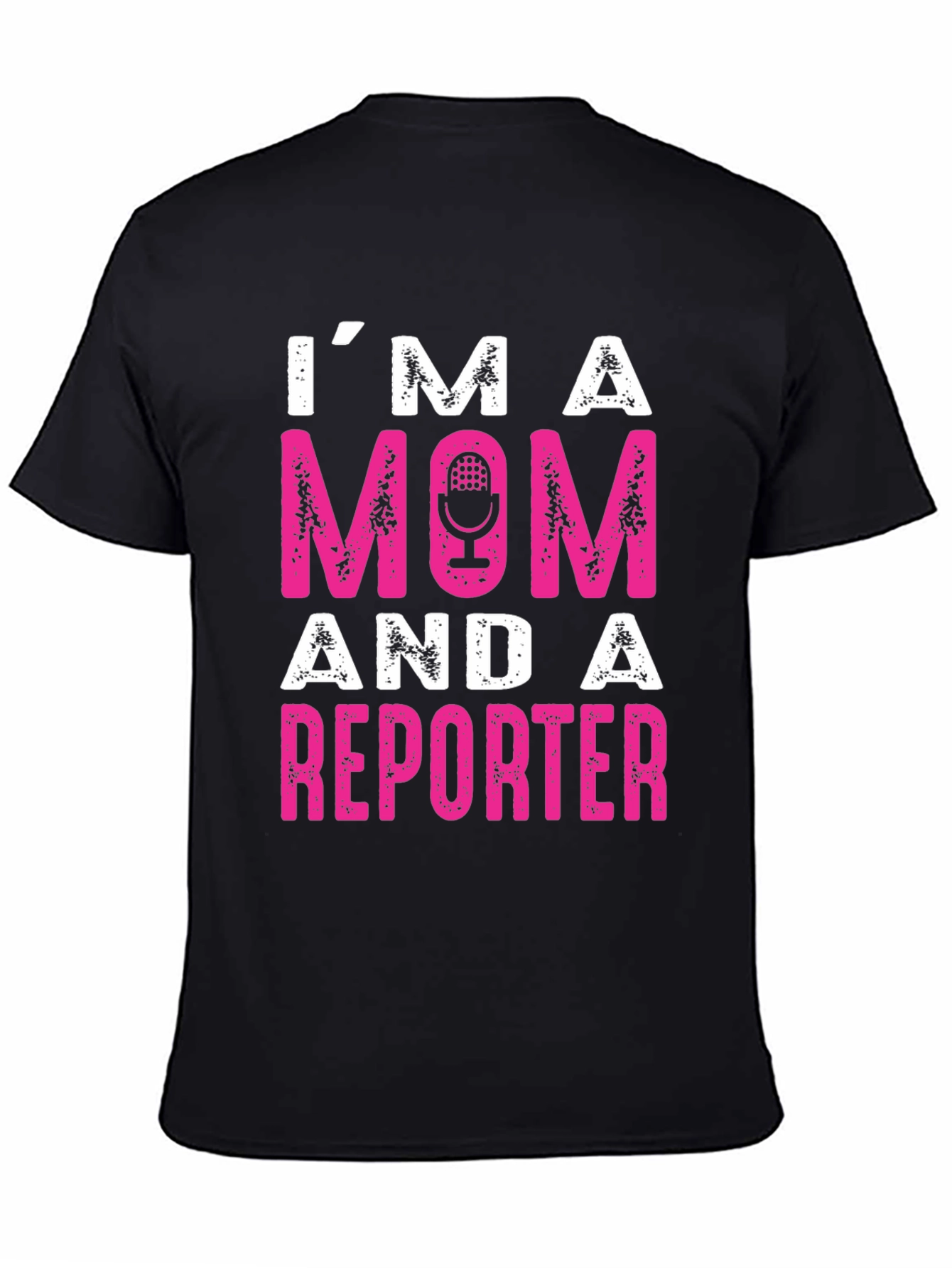 Im a Mom and a Reporter T-Shirt - Fun Womens Tee