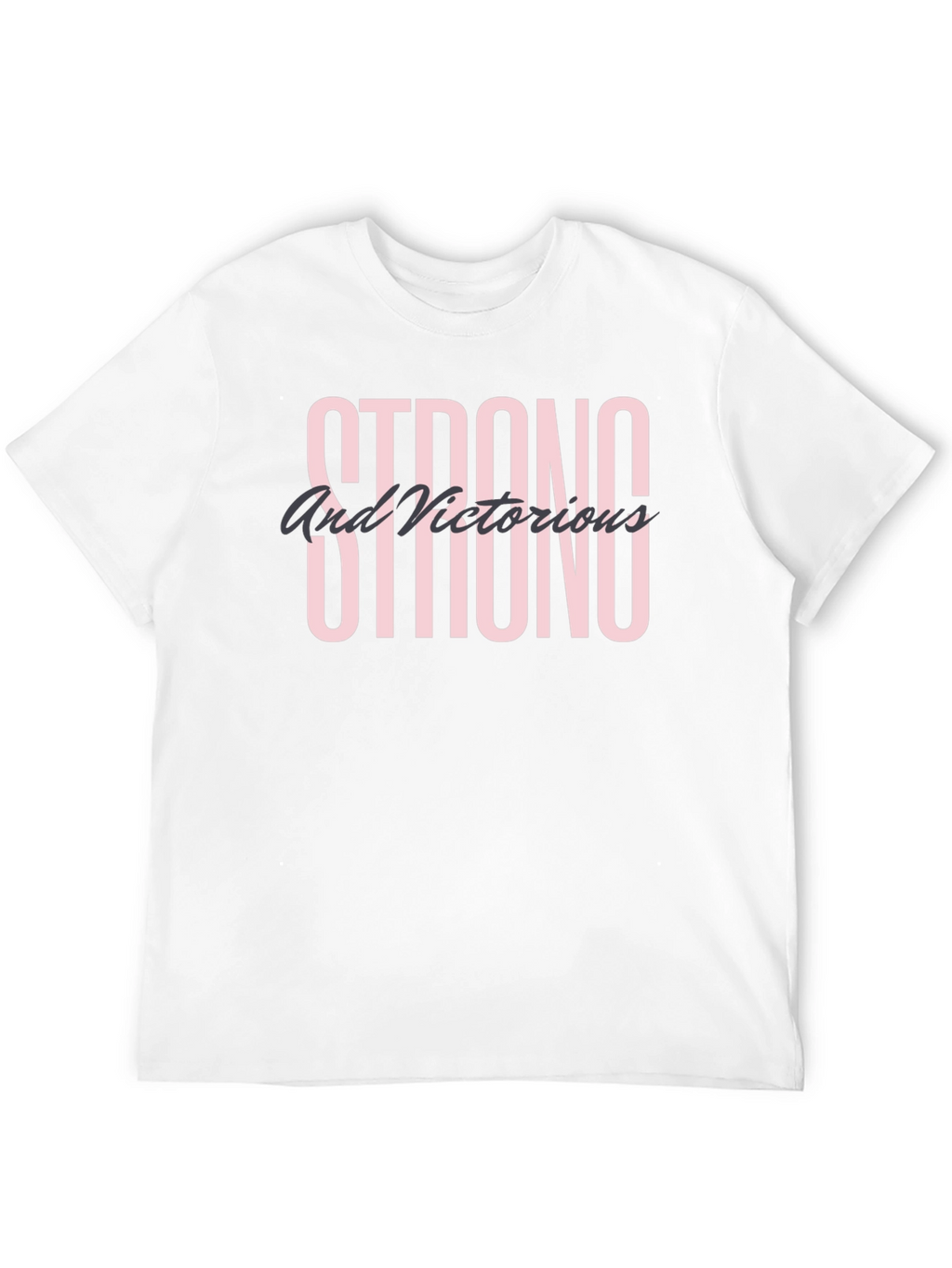 Strong and Victorious Graphic T-Shirt